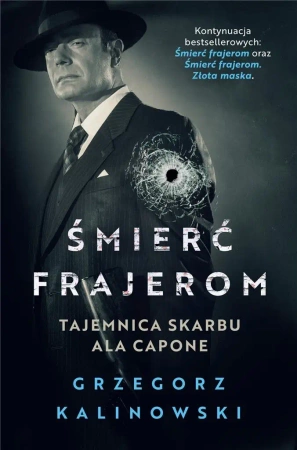 Śmierć frajerom. Tajemnica skarbu Ala Capone - Grzegorz Kalinowski