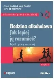 Rodzina alkoholowa cz.1 - Anna van Dodziuk Kooten, Ewa Spaczyńska