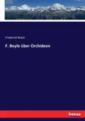 F. Boyle über Orchideen - Frederick Boyle