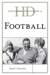 Historical Dictionary of Football - John Grasso
