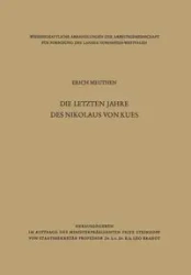Die letzten Jahre des Nikolaus von Kues - Erich Meuthen