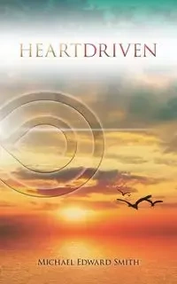 Heartdriven - Michael Edward Smith