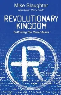 Revolutionary Kingdom - Mike Slaughter