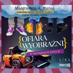 audiobook Ofiara wyobraźni. W poczekalni Pana B - Małgorzata J. Kursa