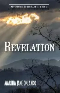 Revelation Adventures in the Glade Book 3 - Orlando Martha Jane