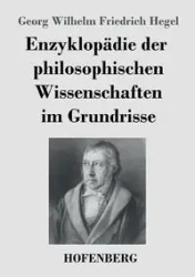 Enzyklopädie der philosophischen Wissenschaften im Grundrisse - Wilhelm Hegel Georg Friedrich