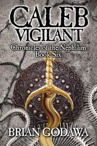 Caleb Vigilant - Brian Godawa