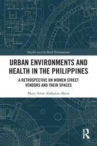 Urban Environments and Health in the Philippines - Mary Anne Alabanza Akers