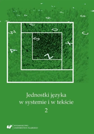 Jednostki języka w systemie i w tekście 2 - red. Andrzej Charciarek, red. Ewa Kapela, red. An