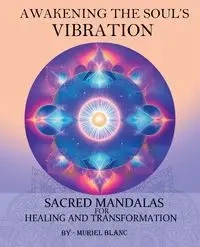Awakening the Soul's Vibration - Muriel Blanc
