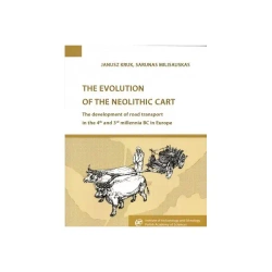 The Evolution of the Neolithic Cart - Janusz Kruk, Milisauskas Sarunas