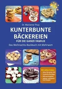 Kunterbunte Bäckereien für die ganze Familie - Thuy Marianne Dr.