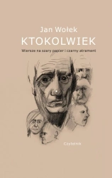 eBook Ktokolwiek. Wiersze na szary papier i czarny atrament - Jan Wołek epub mobi