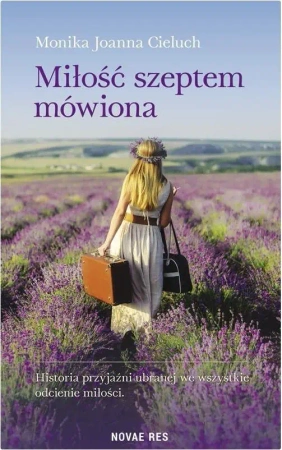 Miłość szeptem mówiona - Monika Joanna Cieluch