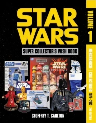 Star Wars Super Collector's Wish Book, Vol. 1 - Geoffrey Carlton T.