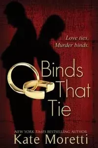 Binds That Tie - Kate Moretti