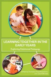 Learning Together in the Early Years - Papatheodorou Theodora