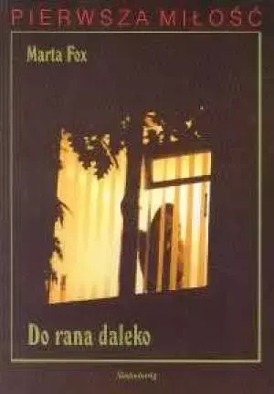 Do rana daleko SIEDMIORÓG - Marta Fox