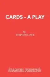 Cards - A Play - Stephen Lowe