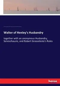 Walter of Henley's Husbandry - Robert Grosseteste