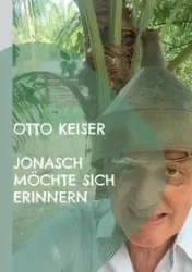 Jonasch möchte sich erinnern - Otto Keiser