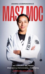 Masz moc. Jak chronić się przed przemocą... - Joanna Ziobronowicz