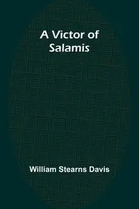 A Victor of Salamis - Davis William Stearns