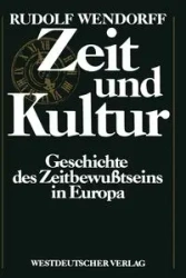 Zeit und Kultur - Rudolf Wendorff
