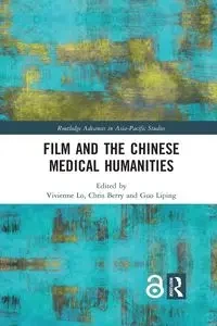 Film and the Chinese Medical Humanities - Lo Vivienne