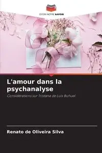 L'amour dans la psychanalyse - Silva Renato de Oliveira