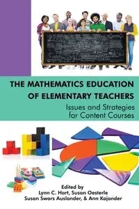 The Mathematics Education of Elementary Teachers - Hart Lynn C.