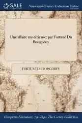 Une affaire mystérieuse - Du Boisgobey Fortuné