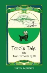 Toto's Tale and True Chronicle of Oz - Patience Sylvia