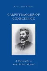 Carpetbagger of Conscience - Ruth Currie