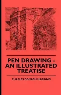 Pen Drawing - An Illustrated Treatise - Charles Maginnis Donagh