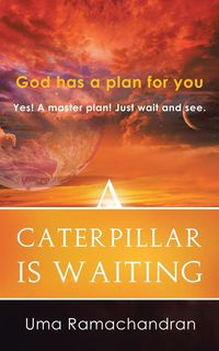 A CATERPILLAR IS WAITING - Ramachandran Uma