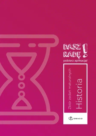 Dasz radę! Historia Zbiór zadań maturalnych 2021