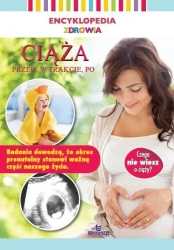 Encyklopedia zdrowia. Ciąża - przed, w trakcie, po - praca zbiorowa