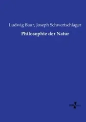 Philosophie der Natur - Baur Ludwig