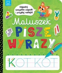 Maluszek pisze wyrazy. Odgadnij zagadki i... - Anna Podgórska