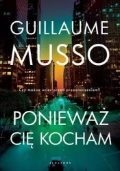 Ponieważ cię kocham w.2020 - Guillaume Musso