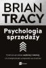 Psychologia sprzedaży. Podnieś sprzedaż szybciej i łatwiej, niż kiedykolwiek uznawałeś za możliwe wyd. 2023 - Tracy Tracy