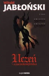 Uczeń czarnoksiężnika gwiazda wenus gwiazda lucyfer Tom 1 wyd. 2004 - Witold Jabłoński