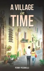 A Village in Time - Penny Pecorelli