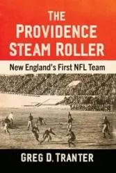 The Providence Steam Roller - Greg D. Tranter