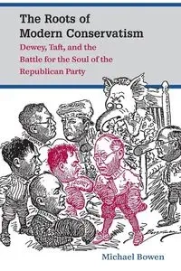 The Roots of Modern Conservatism - Michael Bowen