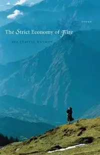 The Strict Economy of Fire - Ava Haymon Leavell