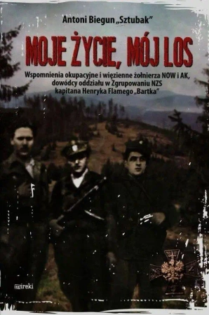 Moje życie, mój los TW - Antoni Biegun "Sztubak"