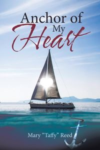 Anchor of My Heart - Reed Mary "Taffy"