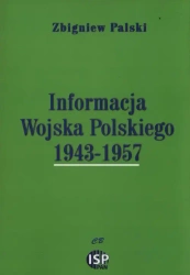 Informacja Wojska Polskiego 1943-1957 - Zbigniew Palski